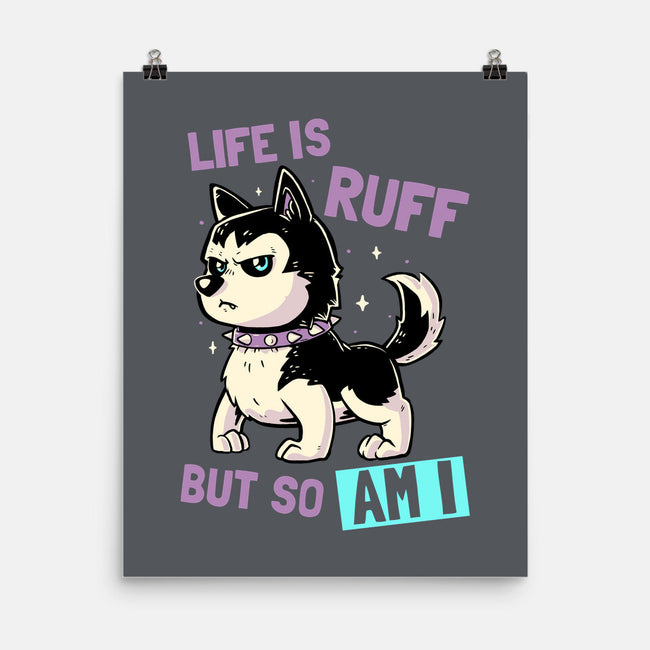 Life Is Ruff-none matte poster-koalastudio