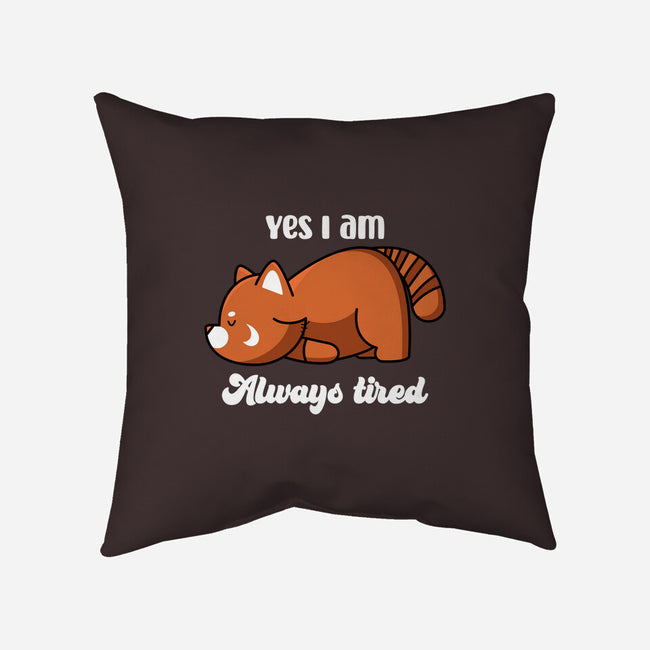 I Am Always Tired-none removable cover throw pillow-rocketman_art