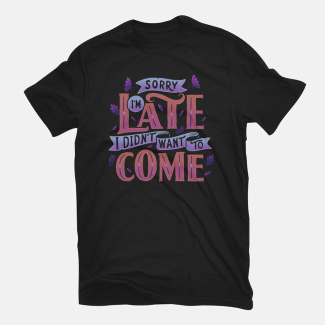 Didn't Want To Come-mens basic tee-tobefonseca