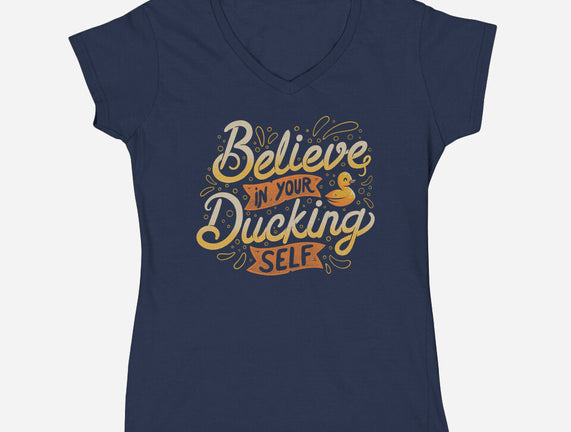 Believe In Your Ducking Self