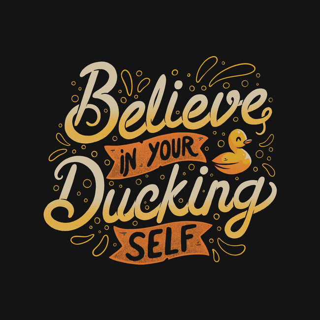 Believe In Your Ducking Self-none stretched canvas-tobefonseca