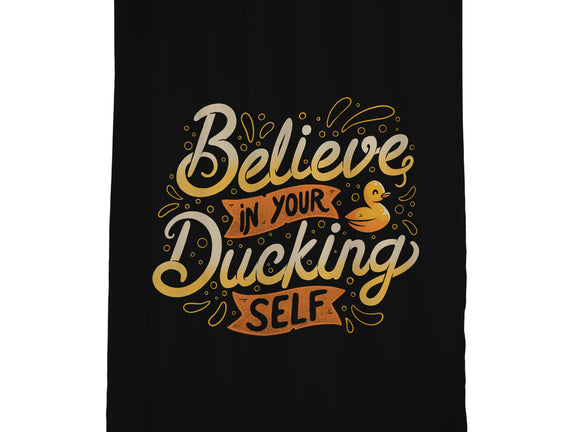 Believe In Your Ducking Self