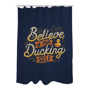Believe In Your Ducking Self