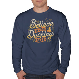 Believe In Your Ducking Self
