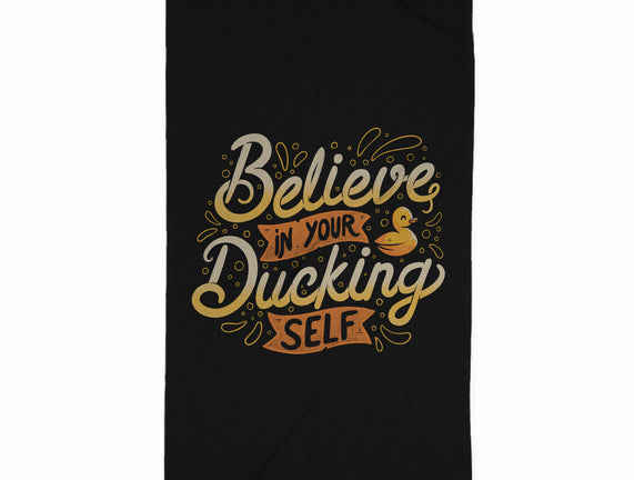 Believe In Your Ducking Self