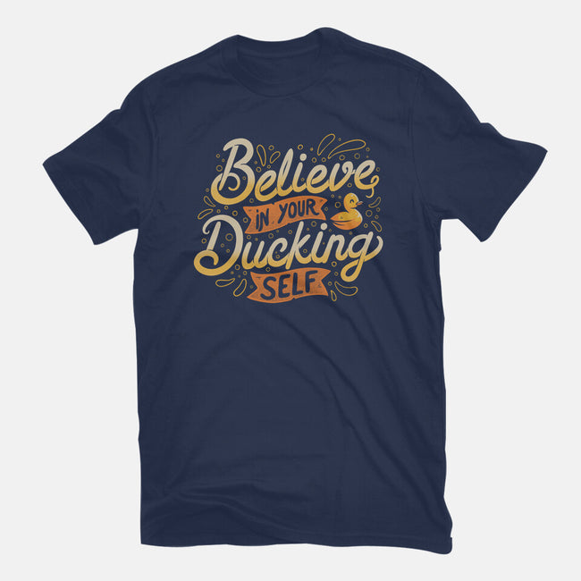 Believe In Your Ducking Self-mens basic tee-tobefonseca