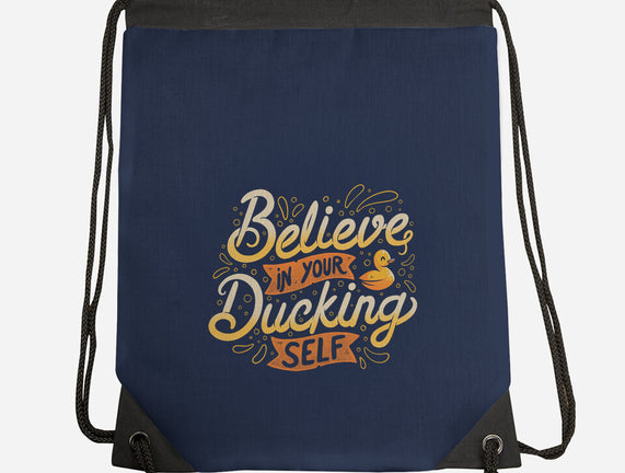 Believe In Your Ducking Self