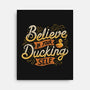 Believe In Your Ducking Self-none stretched canvas-tobefonseca