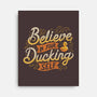 Believe In Your Ducking Self-none stretched canvas-tobefonseca