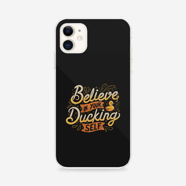 Believe In Your Ducking Self-iphone snap phone case-tobefonseca