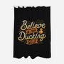 Believe In Your Ducking Self-none polyester shower curtain-tobefonseca