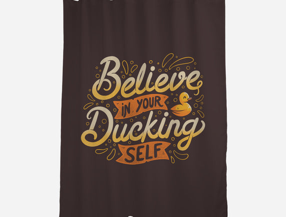 Believe In Your Ducking Self