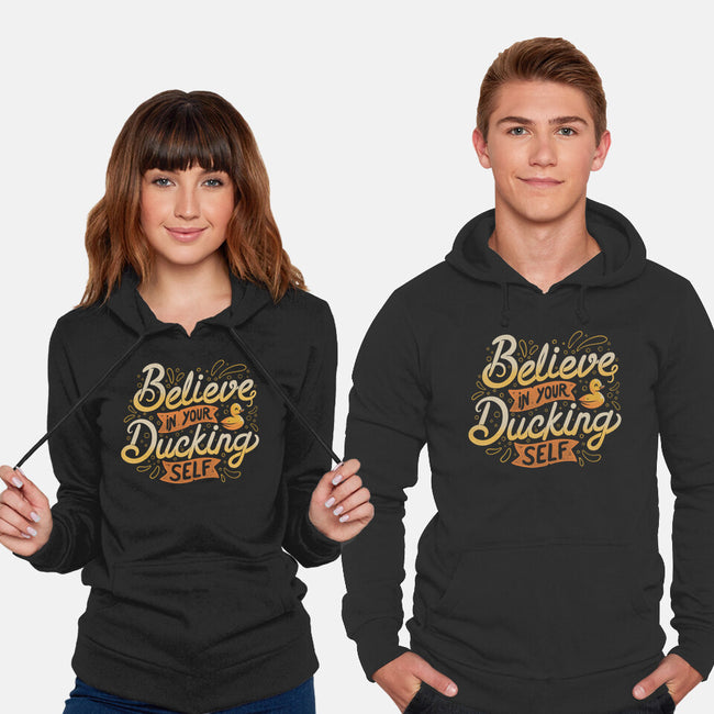 Believe In Your Ducking Self-unisex pullover sweatshirt-tobefonseca