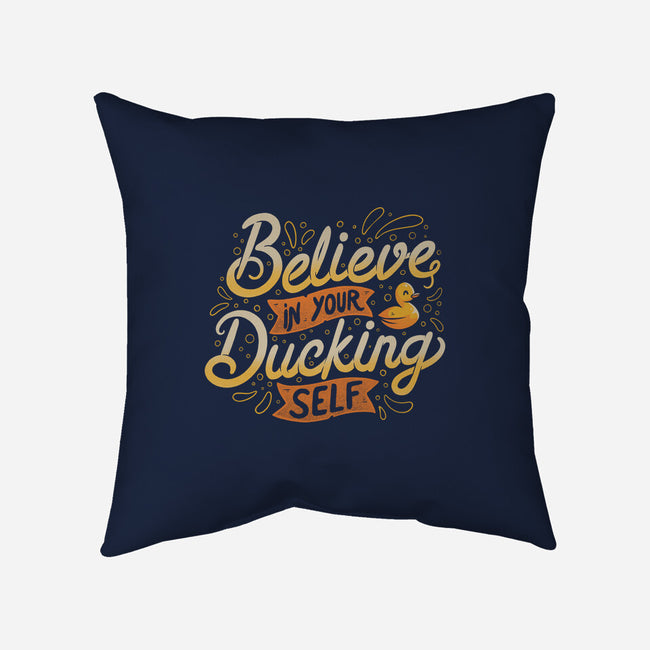 Believe In Your Ducking Self-none removable cover w insert throw pillow-tobefonseca