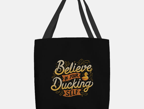 Believe In Your Ducking Self