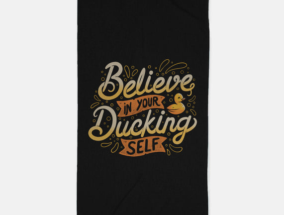 Believe In Your Ducking Self