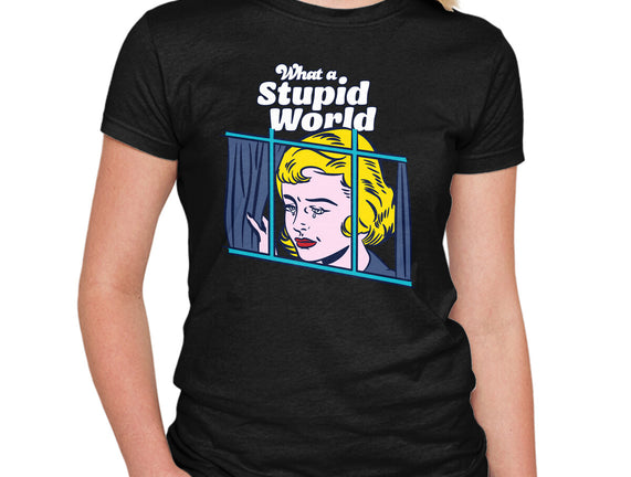 Stupid World