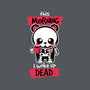 I Woke Up Dead-iphone snap phone case-NemiMakeit