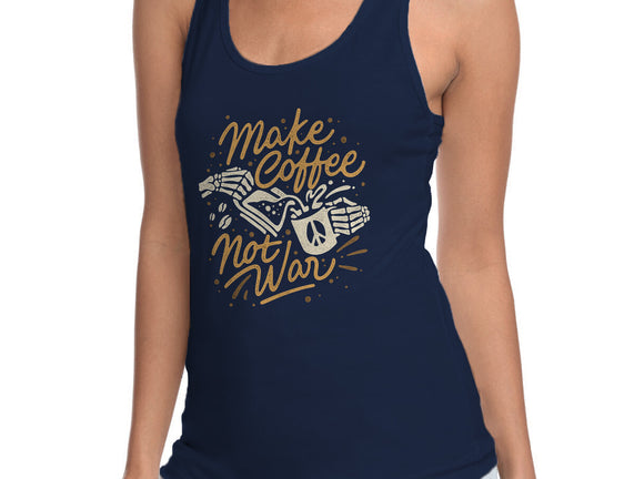 Make Coffee Not War