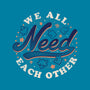 We All Need Each Other-none beach towel-tobefonseca