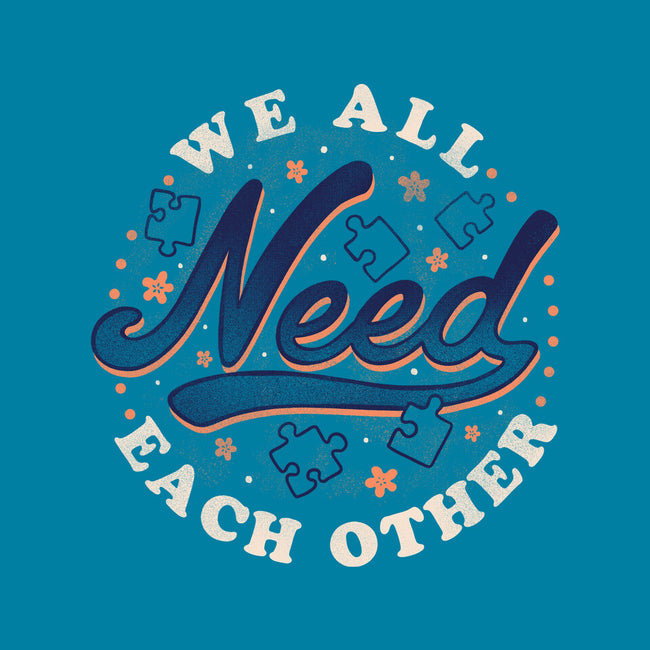 We All Need Each Other-none stretched canvas-tobefonseca