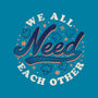 We All Need Each Other-none dot grid notebook-tobefonseca