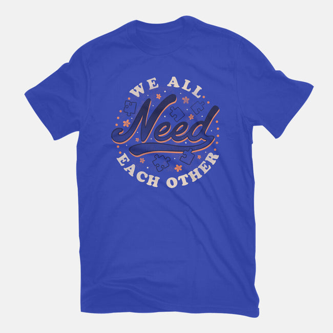 We All Need Each Other-mens basic tee-tobefonseca