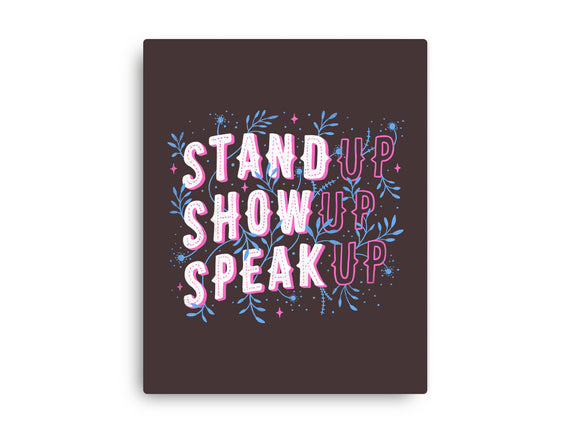 Stand Up Show Up Speak Up