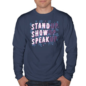 Stand Up Show Up Speak Up