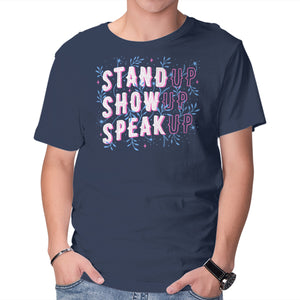 Stand Up Show Up Speak Up