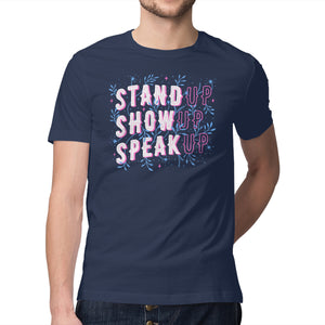 Stand Up Show Up Speak Up