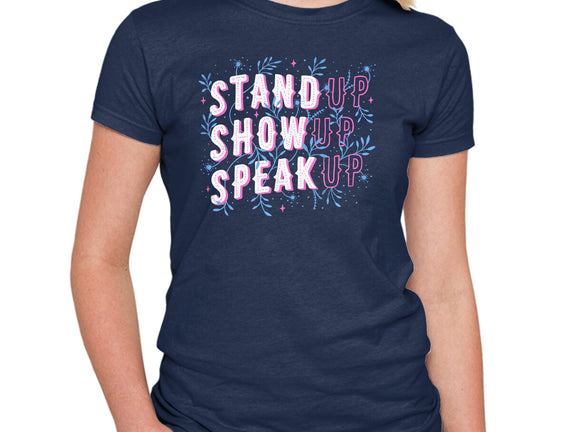 Stand Up Show Up Speak Up