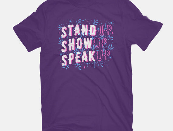 Stand Up Show Up Speak Up