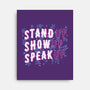 Stand Up Show Up Speak Up-none stretched canvas-tobefonseca