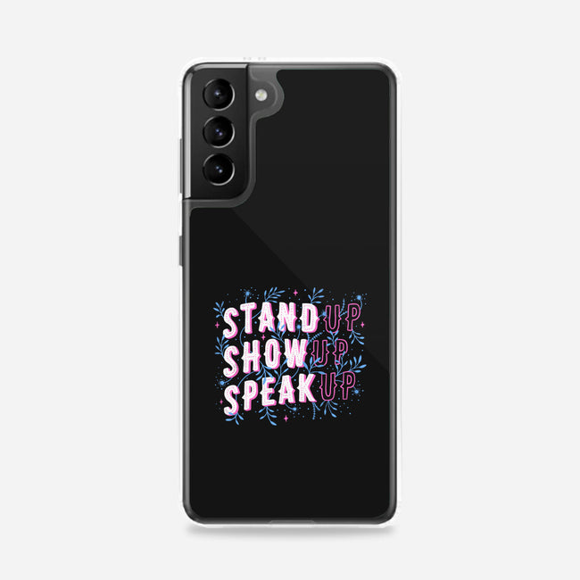 Stand Up Show Up Speak Up-samsung snap phone case-tobefonseca