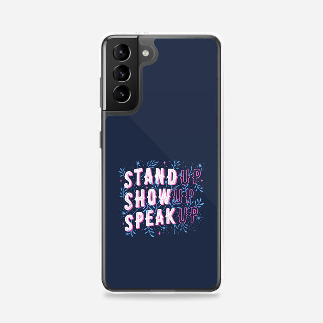 Stand Up Show Up Speak Up-samsung snap phone case-tobefonseca
