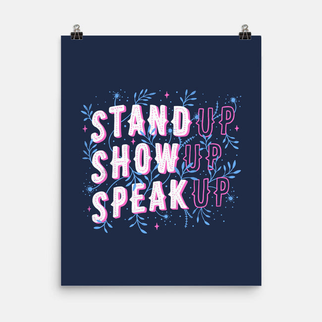 Stand Up Show Up Speak Up-none matte poster-tobefonseca