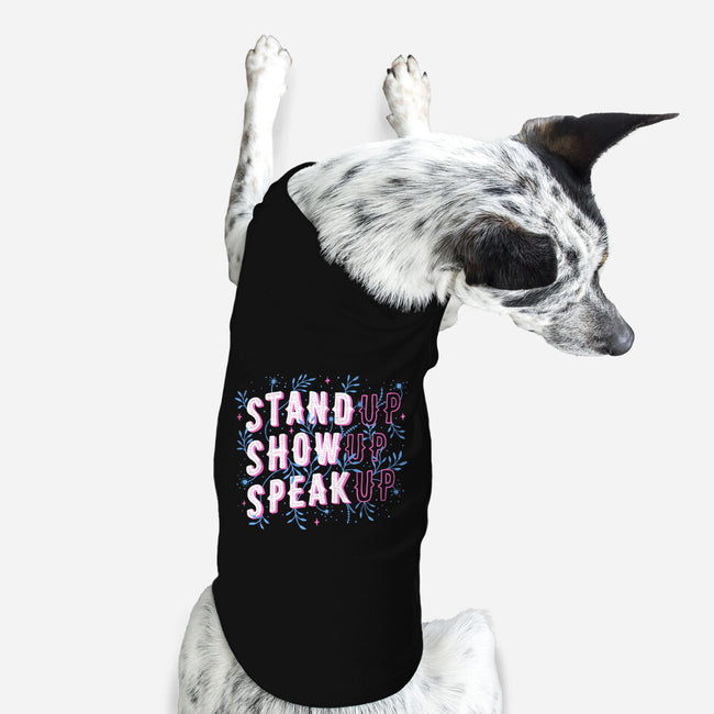 Stand Up Show Up Speak Up-dog basic pet tank-tobefonseca