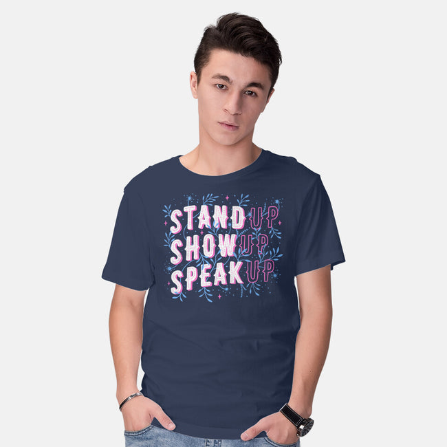 Stand Up Show Up Speak Up-mens basic tee-tobefonseca