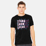Stand Up Show Up Speak Up-mens heavyweight tee-tobefonseca