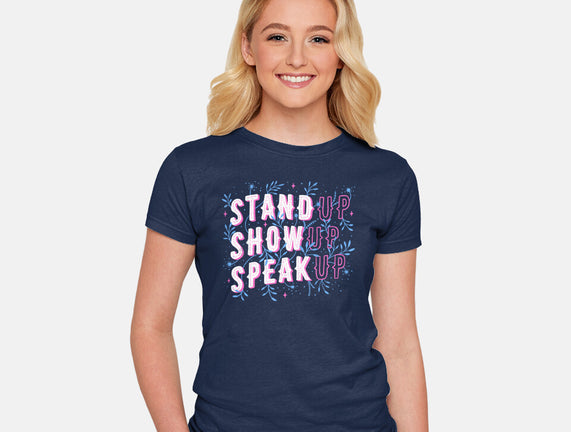 Stand Up Show Up Speak Up