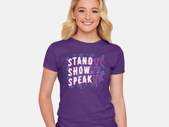 Stand Up Show Up Speak Up