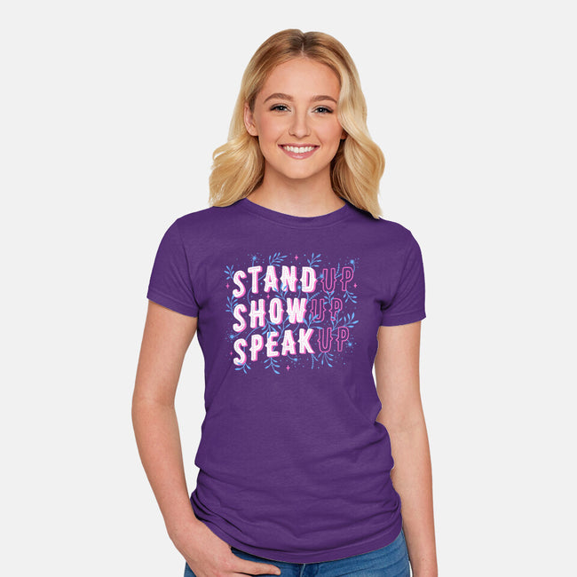 Stand Up Show Up Speak Up-womens fitted tee-tobefonseca