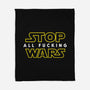 Stop Wars-none fleece blanket-dumbassman