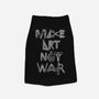 Make Art Not War-cat basic pet tank-turborat14