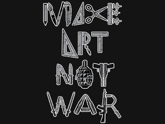 Make Art Not War