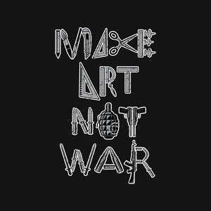 Make Art Not War