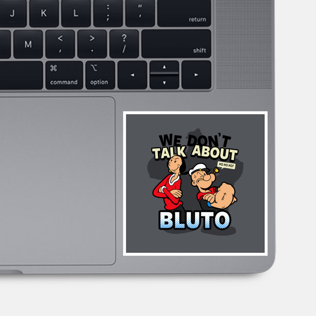 We Don't Talk About Bluto-none glossy sticker-Boggs Nicolas