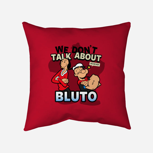 We Don't Talk About Bluto-none removable cover throw pillow-Boggs Nicolas