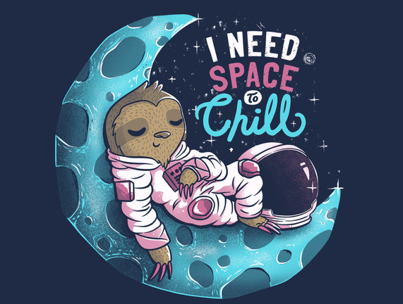 I Need Space To Chill